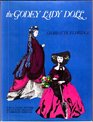 The Godey Lady Doll The Story of Her Creation with Patterns for Dresses and Doll Furniture