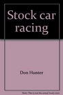 Stock car racing The highspeed history of America's premier motorsport