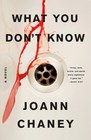 What You Don't Know A Novel