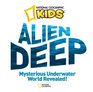 Alien Deep Mysterious Underwater World Revealed