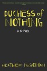 Duchess of Nothing A Novel