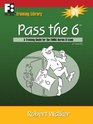 Pass the 6 A Training Guide for the FINRA Series 6 Exam