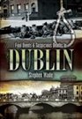 Foul Deeds and Suspicious Deaths in Dublin