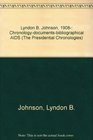 Lyndon B Johnson 1908 Chronologydocumentsbibliographical AIDS