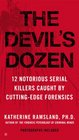 The Devil's Dozen 12 Notorious Serial Killers Caught by CuttingEdge Forensics