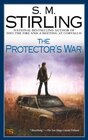 The Protector\'s War (Emberverse, Bk 2)