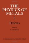 The Physics of Metals v2 Defects