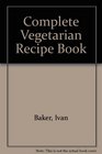 COMPLETE VEGETARIAN RECIPE BOOK