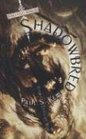 Shadowbred (The Twilight War, Book 1)