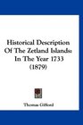Historical Description Of The Zetland Islands In The Year 1733