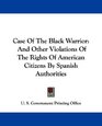 Case Of The Black Warrior And Other Violations Of The Rights Of American Citizens By Spanish Authorities