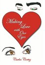 Making Love With Our Eyes