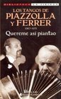 Los Tangos de Piazzolla y Ferrer 19671971 Quereme Asi Piantao