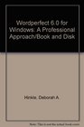 Wordperfect 60 for Windows A Professional Approach/Book and Disk
