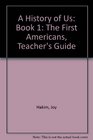 A History of US :  Book 1: The First Americans, Teacher's Guide, Second Edition (History of Us)