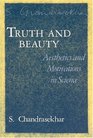 Truth and Beauty  Aesthetics and Motivations in Science
