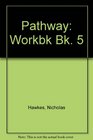 Pathway Workbk Bk 5