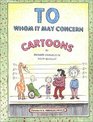 To Whom It May Concern A Cartoon Book