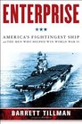 Enterprise America's Fightingest Ship and the Men Who Helped Win World War II