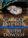 Caveat Emptor: A Novel of the Roman Empire