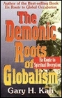 The Demonic Roots of Globalism