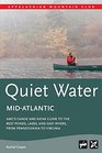 AMC's Quiet Water MidAtlantic AMC's Canoe And Kayak Guide To The Best Ponds Lakes And Easy Rivers from Pennsylvania to Virginia