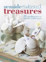 Seaside Tinkered Treaures 35 Simple Projects to Bring the Seashore Home