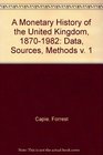 A Monetary History of the United Kingdom 18701982 Data Sources Methods