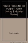 HOUSE PLANTS FOR THE PURPLE THUMB