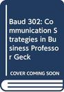 Baud 302 Communication Strategies in Business Professor Geck