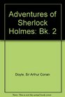 Sir Arthur Conan Doyle's the Adventures of Sherlock Holmes/Book 2 (Adventures of Sherlock Holmes)