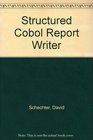 Structured COBOL report writer A programmer's productivity tool
