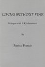 Living without Fear Dialogue with JKrishnamurti