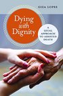 Dying with Dignity: A Legal Approach to Assisted Death