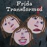 Frida Transformed
