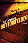 Bottomfeeder: A Novel