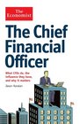 The Chief Financial Officer What Cfos Do the Influence They Have and Why It Matters