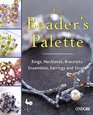 The Beader's Palette: Rings, Necklaces, Bracelets, Ensembles, Earrings and Straps