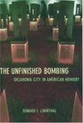 The Unfinished Bombing Oklahoma City in American Memory