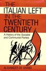 The Italian Left in the Twentieth Century A History of the Socialist and Communist Parties