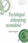 Psychological Anthropology Reconsidered