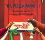 "Hi, Pizza Man!"