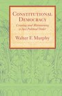 Constitutional Democracy Creating and Maintaining a Just Political Order