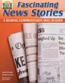 Fascinating News Stories A Reading Comprehension Skill Builder