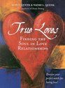 True Loves Finding the Soul in Love Relationships