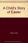 A Child's Story of Easter