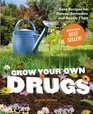 Grow Your Own Drugs Easy Recipes for Natural Remedies and Beauty Fixes