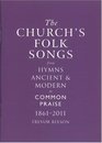 The Church's Folk Songs from Hymns Ancient  Modern to Common Praise 18612011