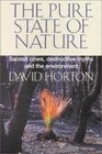 The Pure State of Nature Sacred Cows Destructive Myths and the Environment