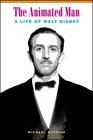 The Animated Man: A Life of Walt Disney (Simpson Book in the Humanities)